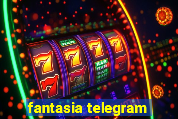 fantasia telegram